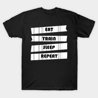 EAT TRAIN SLEEP REPEAT T-Shirt